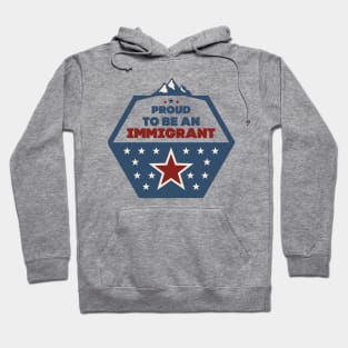 Proud to be an immigrant Hoodie